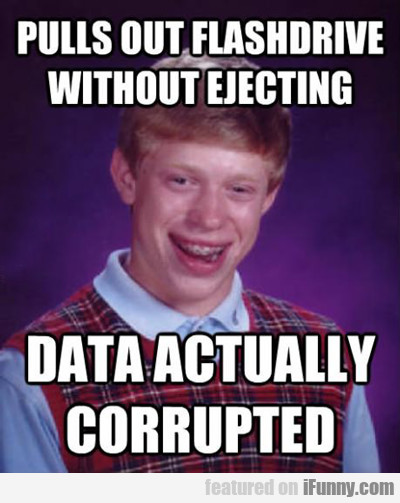 Pulls Out Flash Drive Without Ejecting…