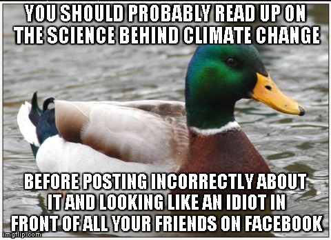 You just look ignorant and the “How about global warming NOW AMMMIRIRRIIATE!?” jokes aren’t funny. Sorry
