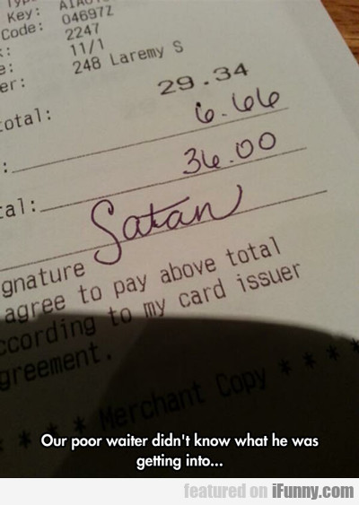 Our Poor Waiter Didn't Know What He Was...